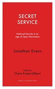Secret Service – National Security in an age of Open Information (Haus Curiosities) 