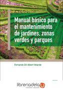 Manual Básico Para el Mantenimiento de Jardines, Zonas Verdes y Parques