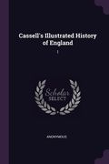 Cassell's Illustrated History of England: 1 (en Inglés)