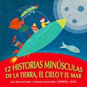 12 Historias Minusculas De La Tierra, El Cielo Y El Mar