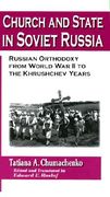 church and state in soviet russia: russian orthodoxy from world war ii to the khrushchev years (en Inglés)