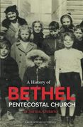 A History of Bethel Pentecostal Church in Sarnia, Ontario (en Inglés)