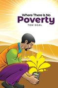 Where There Is No Poverty (en Inglés)