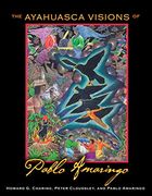 The Ayahuasca Visions of Pablo Amaringo 