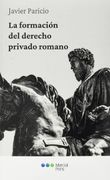 La Formacion del Derecho Privado Romano