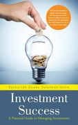 Investment Success: A Practical Guide to Managing Investments (en Inglés)