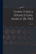 Town Topics (Princeton), March 28, 1963; v.18, no.3