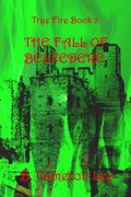 True Fire Book 2. The Fall of Belvedere (en Inglés)
