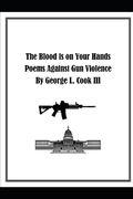 The Blood is on Your Hands: Poems against gun violence (en Inglés)