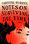 Notes on Surviving the Fire: A Novel (en Inglés)