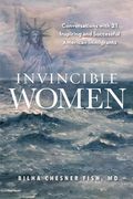 Invincible Women: Conversations with 21 Inspiring and Successful American Immigrants 
