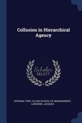 Collusion in Hierarchical Agency (en Inglés)