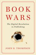 Book Wars: The Digital Revolution in Publishing (en Inglés)