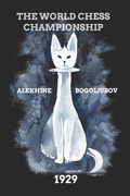 Alekhine vs Bogoljubov: The World Chess Championship 1929 (en Inglés)