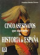 Cinco asesinatos que marcan la historia de España