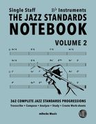 The Jazz Standards Notebook Vol. 2 Bb Instruments - Single Staff: 362 Complete Jazz Standards Progressions (en Inglés)