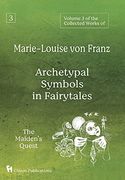 Volume 3 of the Collected Works of Marie-Louise von Franz: Archetypal Symbols in Fairytales: The Maiden'S Quest (en Inglés)