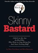Skinny Bastard: A Kick-In-The-Ass for Real men who Want to Stop Being fat and Start Getting Buff (en Inglés)
