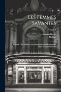 Les Femmes Savantes: Comédie (en Francés)