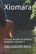 Xiomara: El Grupo Roraima de Defensa Ambiental, Volumen 3