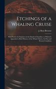 Etchings of a Whaling Cruise [microform]: With Notes of a Sojourn on the Island of Zanzibar, to Which is Appended a Brief History of the Whale Fishery (en Inglés)