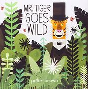 Mr. Tiger Goes Wild (Boston Globe-Horn Book Awards (Awards)) (en Inglés)