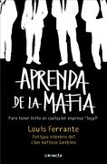 Aprenda de la Mafia: Para Tener Éxito en Cualquier Empresa (in Spanish)