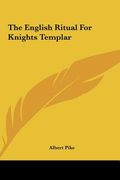 the english ritual for knights templar the english ritual for knights templar (en Inglés)