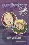 Dockside Extras let me Sleep Stage 1, Book 1