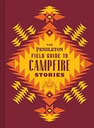 The Pendleton Field Guide to Campfire Stories (en Inglés)