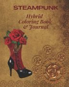 Steampunk: Hybrid Coloring Book & Journal