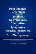 Pain Patients' Perceptions of Selected conventional, Alternative, and Integrative Medical Treatments in Pain Management: A Qualitative Study (en Inglés)