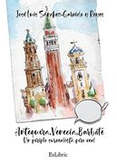 Antequera, Venecia, Barbate. Un Periplo Surrealista Pero Real