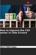 How to improve the CSO sector in Côte d'Ivoire (en Inglés)