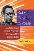 Robert Hayden in Verse: New Histories of African American Poetry and the Black Arts era (en Inglés)