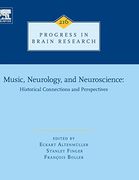 Music, Neurology, and Neuroscience: Historical Connections and Perspectives (Volume 216) (Progress in Brain Research, Volume 216) (en Inglés)