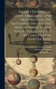 Meyer's Universum, Oder, Abbildung und Beschreibung des Sehenswerthesten und Merkwürdigsten der Natur und Kunst auf der Ganzen Erde, Zehnter Band (in German)