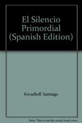El Silencio Primordial