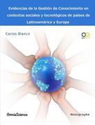 Evidencias De La Gestión Del Conocimiento En Contextos Sociales Y Tecnológicos De Países De Latinoamérica Y Europa (spanish Edition)