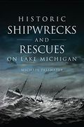 Historic Shipwrecks and Rescues on Lake Michigan (Disaster) (en Inglés)