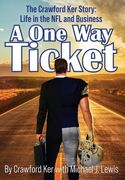 A One Way Ticket: The Crawford Ker Story: Life in the NFL and Business (en Inglés)