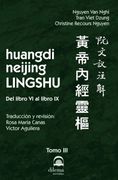 Huangdi Neijing Lingshu Tomo Iii. Del Libro vi al Libro ix
