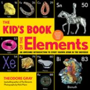 The Kid'S Book of the Elements: An Awesome Introduction to Every Known Atom in the Universe (en Inglés)