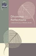 Dhamma Reflections: Collected Essays of Bhikkhu Bodhi (en Inglés)