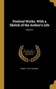 Poetical Works. With a Sketch of the Author's Life; Volume 2 (en Inglés)