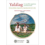 Yalálag. Un pueblo zapoteco transnacional. (in Spanish)