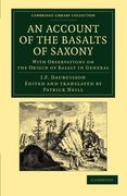 An Account of the Basalts of Saxony: With Observations on the Origin of Basalt in General (Cambridge Library Collection - Earth Science) (en Inglés)