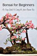 Bonsai for Beginners: An Easy Guide to Caring for Your Bonsai Tree (en Inglés)