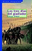los tres dias del gladiador/ the three days of the gladiator