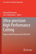 Ultra-Precision High Performance Cutting: Report of Dfg Research Unit for 1845 (en Inglés)